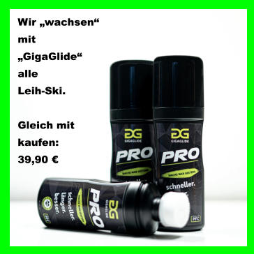 Wir wachsen  mit  GigaGlide alle Leih-Ski.  Gleich mit  kaufen: 39,90 
