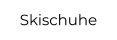 Skischuhe